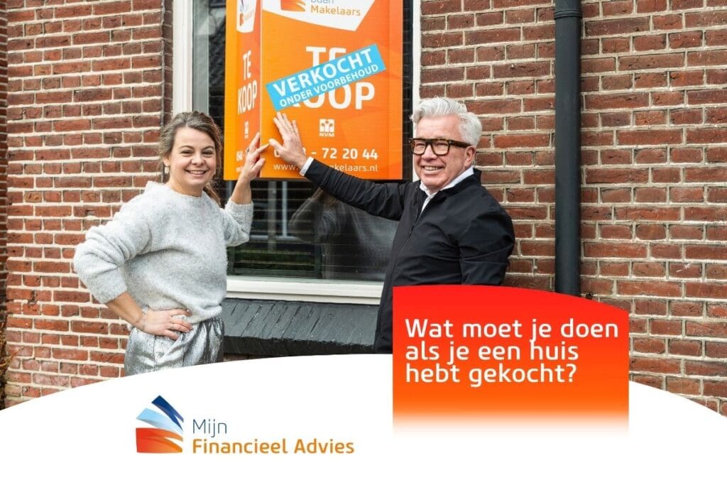 Wat moet je doen als je een huis hebt gekocht?